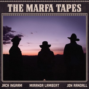 Jack Ingram & Miranda Lambert & Jon Randall - The Marfa Tapes (Vinyl) - 1 of 1