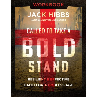 Called to Take a Bold Stand Workbook - by  Jack Hibbs (Paperback)