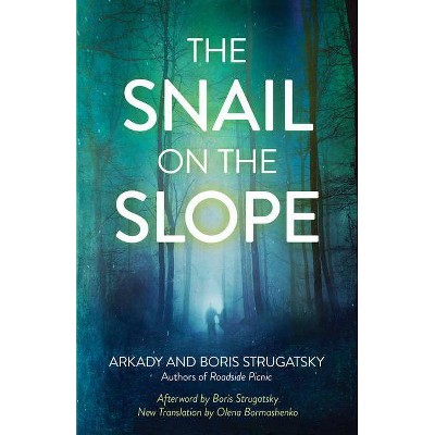  The Snail on the Slope - (Rediscovered Classics) by  Arkady Strugatsky & Boris Strugatsky (Hardcover) 