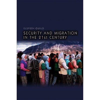 Security and Migration in the 21st Century - (Dimensions of Security) by  Elspeth Guild (Hardcover)