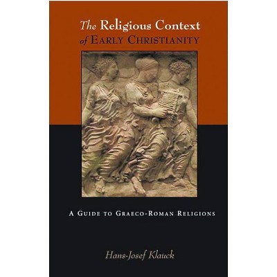 The Religious Context of Early Christianity - (Studies of the New Testament and Its World) by  Hans Josef Klauck (Paperback)