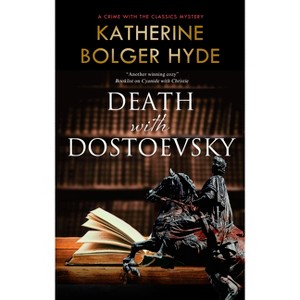 Death with Dostoevsky - (Crime with the Classics) Large Print by  Katherine Bolger Hyde (Hardcover) - 1 of 1
