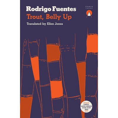 Trout Belly Up - by  Rodrigo Fuentes (Paperback)