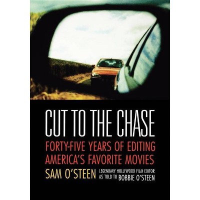 Cut to the Chase - by  Sam O'Steen (Paperback)