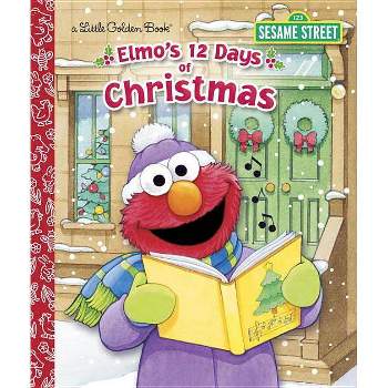 Elmo's 12 Days of Christmas - (Little Golden Book) by  Sarah Albee (Hardcover)