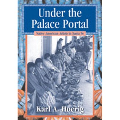 Under the Palace Portal - by  Karl A Hoerig (Hardcover)
