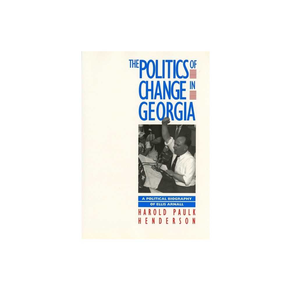 Georgia Governors in an Age of Change - by Harold Paulk Henderson (Paperback)