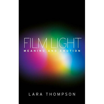 Film Light - by  Lara Thompson (Paperback)