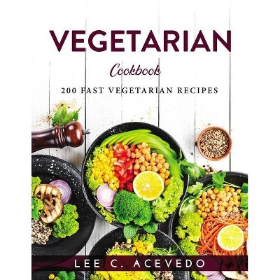 Vegetarian Cookbook - by  Lee C Acevedo (Paperback)