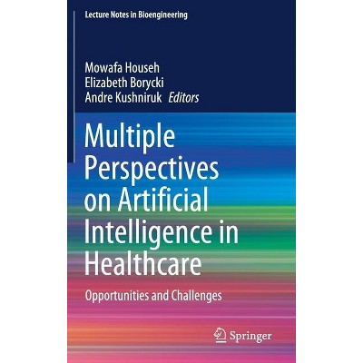 Multiple Perspectives on Artificial Intelligence in Healthcare - (Lecture Notes in Bioengineering) (Hardcover)