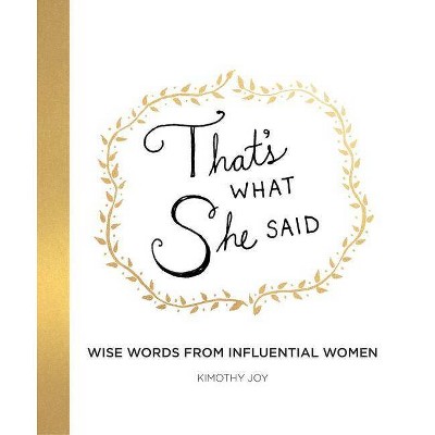 That's What She Said - by  Kimothy Joy (Hardcover)