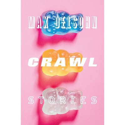 Crawl - by  Max Delsohn (Paperback)