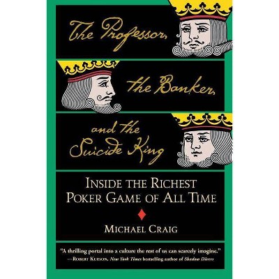 The Professor, the Banker, and the Suicide King - by  Michael Craig (Paperback)