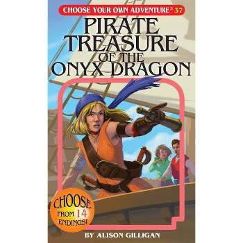Pirate Treasure of the Onyx Dragon - (Choose Your Own Adventure) by  Alison Gilligan (Paperback)