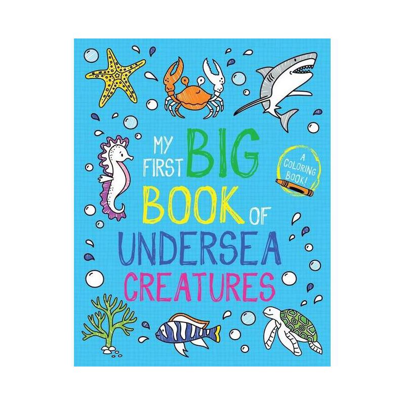 My First Big Book of Undersea Creatures - (My First Big Book of Coloring) by  Little Bee Books (Paperback), 1 of 2