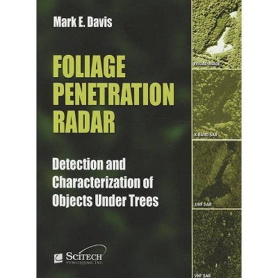 Foliage Penetration Radar - (Radar, Sonar and Navigation) by  Mark E Davis (Hardcover)