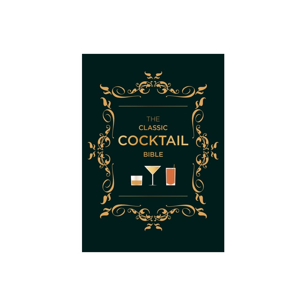 The Classic Cocktail Bible - by Hamlyn (Hardcover)