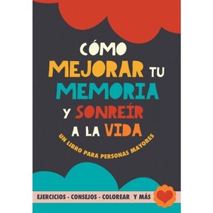 Cómo mejorar tu memoria y sonreír a la vida - Large Print by  Grete Garrido (Paperback) - 1 of 1