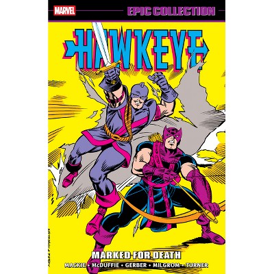 Hawkeye Epic Collection: Marked for Death - by  Howard MacKie (Paperback)