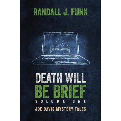 Death Will Be Brief - by  Randall J Funk (Paperback)