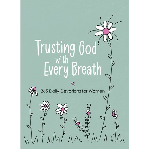 Trusting God With Every Breath - By Amy Mecham (leather Bound) : Target