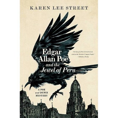 Edgar Allan Poe and the Jewel of Peru - (A Poe and Dupin Mystery) by  Karen Lee Street (Paperback)