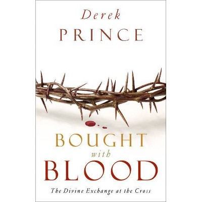 Bought with Blood - by  Derek Prince (Paperback)
