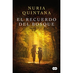 El Recuerdo del Bosque/ Memories from the Forest - by  Nuria Quintana (Paperback) - 1 of 1