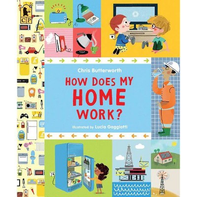 How Does My Home Work? - (Exploring the Everyday) by  Chris Butterworth (Paperback)