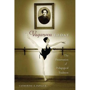 Vaganova Today - by  Catherine E Pawlick (Paperback) - 1 of 1