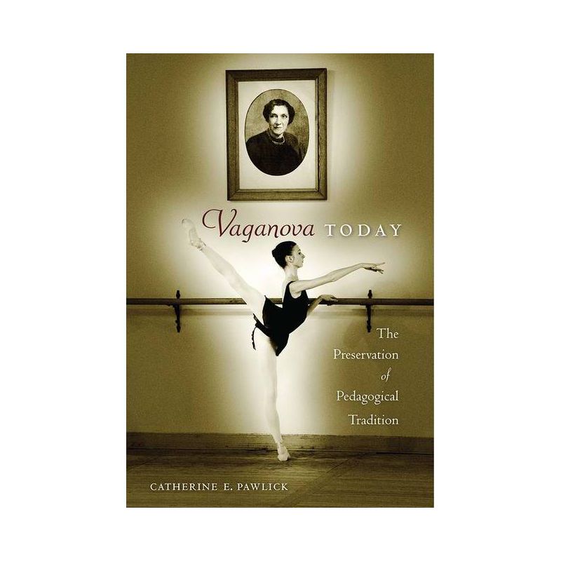 Vaganova Today - by  Catherine E Pawlick (Paperback), 1 of 2