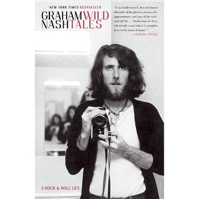 Wild Tales - by  Graham Nash (Paperback)