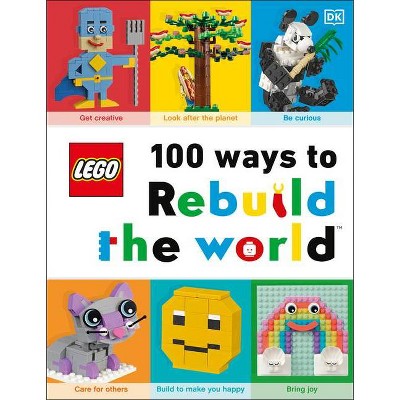 Lego 100 Ways to Rebuild the World - by  Helen Murray (Hardcover)