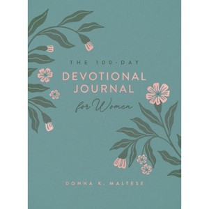 The 100-Day Devotional Journal for Women - by  Donna K Maltese (Paperback) - 1 of 1