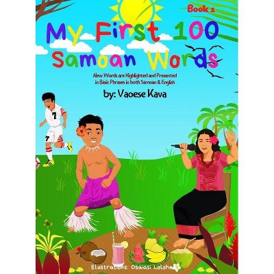 My First 100 Samoan Words Book 1 - by  Vaoese Kava (Hardcover)