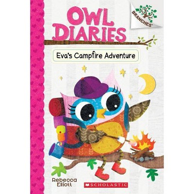 Eva's Campfire Adventure: A Branches Book (Owl Diaries #12) - by Rebecca Elliott (Paperback)