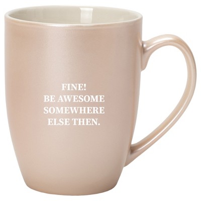 Elanze Designs 10 Ounce Ceramic Decorative Laser Engraved Giftable Novelty Tea Coffee Cup Mug Precious Pearl Fine Be Awesome Somewhere Else Then