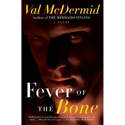 Fever of the Bone - (Tony Hill and Carol Jordan) by  Val McDermid (Paperback)