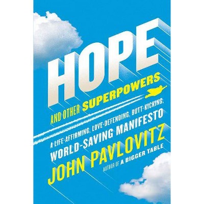 Hope and Other Superpowers - by  John Pavlovitz (Hardcover)