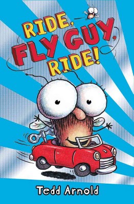 Ride, Fly Guy, Ride! (Fly Guy #11), 11 - by  Tedd Arnold (Hardcover)