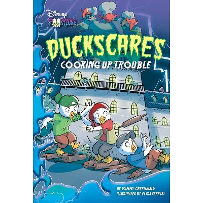 Duckscares: Cooking Up Trouble - (Disney's Spooky Zone) by  Tommy Greenwald (Hardcover)