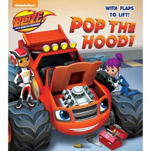 Pop the Hood! (Blaze and the Monster Machines) - (Lift-The-Flap) by  Random House (Board Book) - 1 of 1