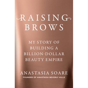 Raising Brows - by  Anastasia Soare (Hardcover) - 1 of 1