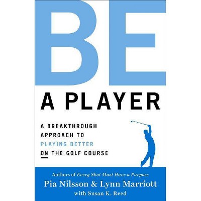 Be a Player - by  Pia Nilsson & Lynn Marriott (Hardcover)