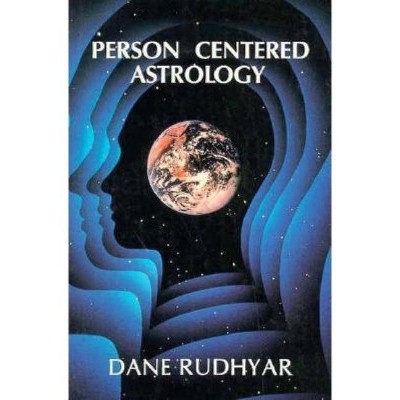 Person Centered Astrology - by  Dane Rudhyar (Paperback)