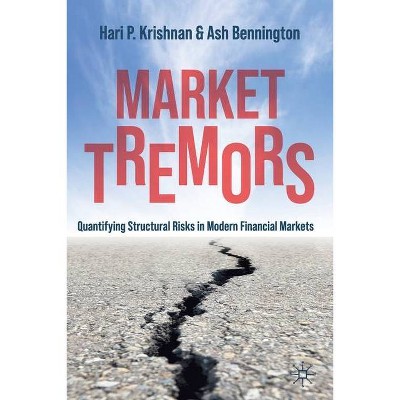 Market Tremors - by  Hari P Krishnan & Ash Bennington (Paperback)