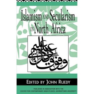 Islamism and Secularism in North Africa - by  Na Na (Paperback) - 1 of 1