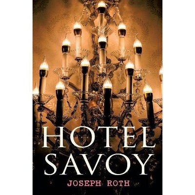 Hotel Savoy - by  Joseph Roth (Paperback)