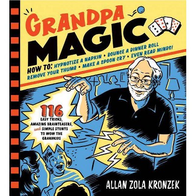 Grandpa Magic - by  Allan Zola Kronzek (Paperback)