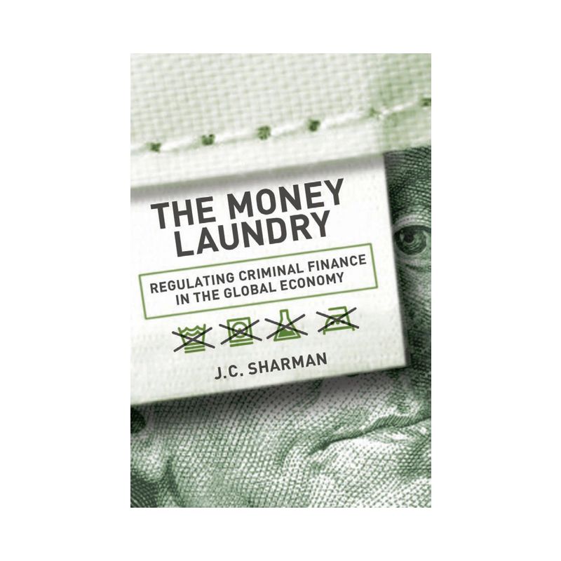 Money Laundry - (Cornell Studies in Political Economy) by  J C Sharman (Hardcover), 1 of 2
